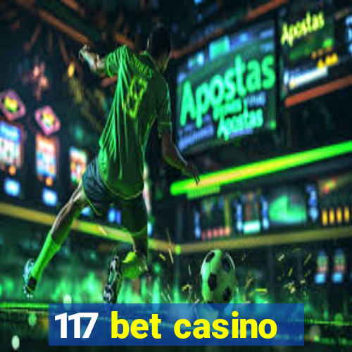 117 bet casino